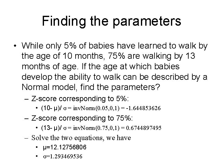 Finding the parameters • While only 5% of babies have learned to walk by