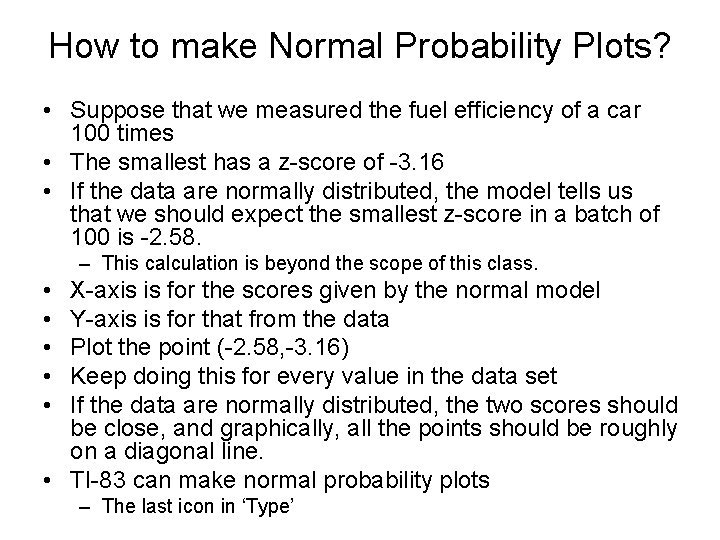 How to make Normal Probability Plots? • Suppose that we measured the fuel efficiency