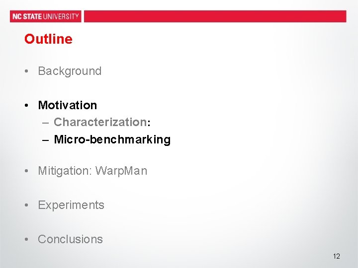 Outline • Background • Motivation – Characterization: – Micro-benchmarking • Mitigation: Warp. Man •