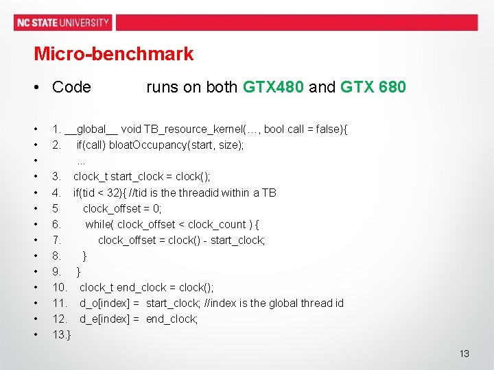 Micro-benchmark • Code • • • • runs on both GTX 480 and GTX