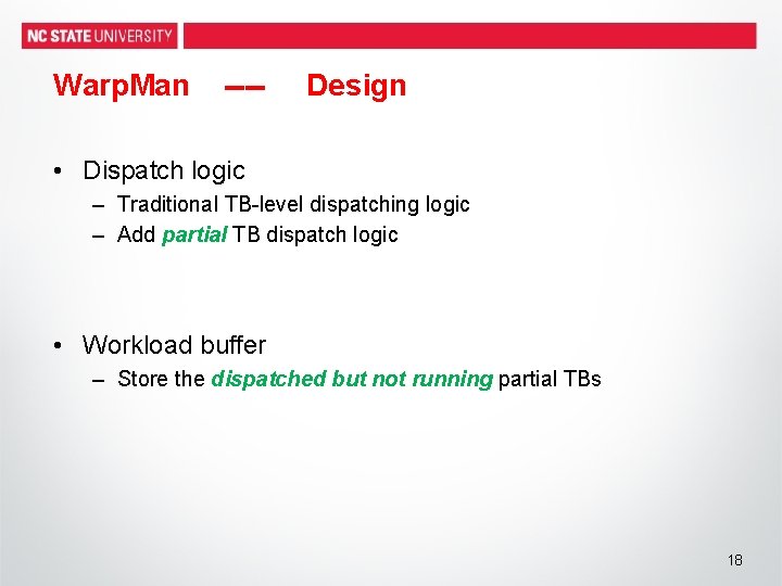 Warp. Man ---- Design • Dispatch logic – Traditional TB-level dispatching logic – Add