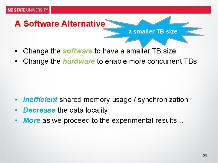 A Software Alternative a smaller TB size • Change the software to have a