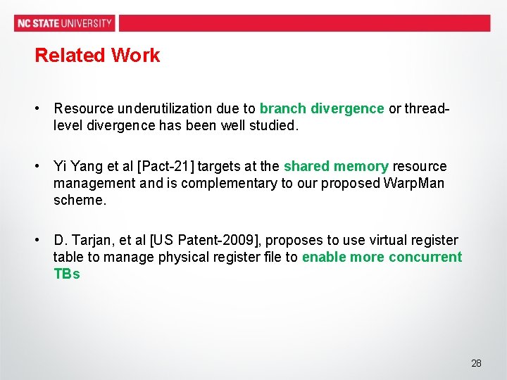 Related Work • Resource underutilization due to branch divergence or threadlevel divergence has been