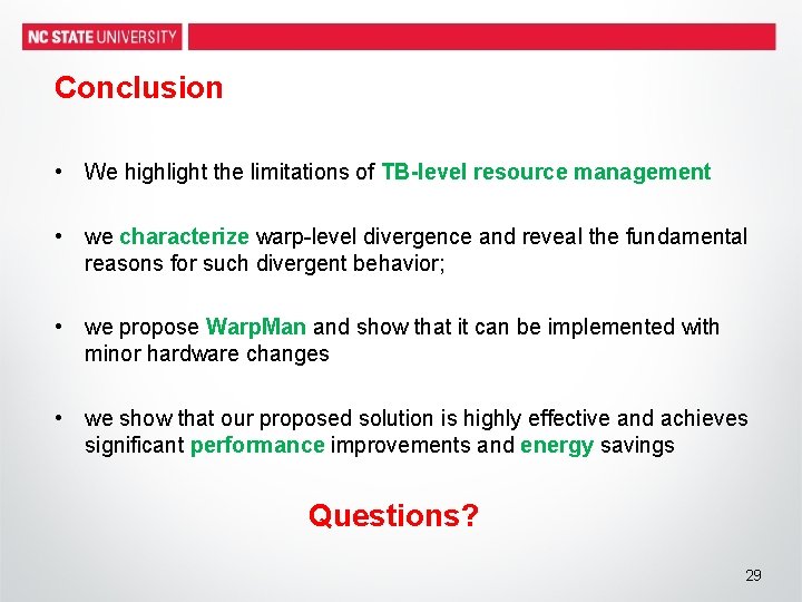 Conclusion • We highlight the limitations of TB-level resource management • we characterize warp-level