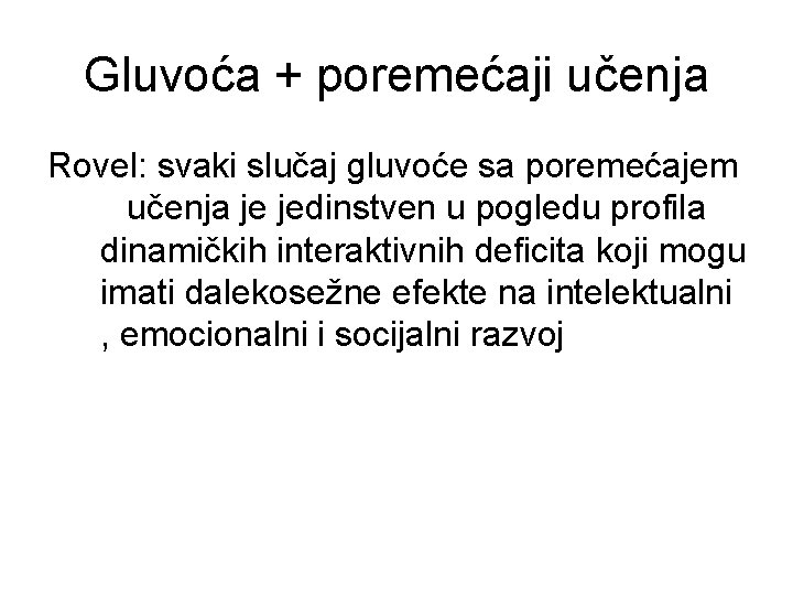 Gluvoća + poremećaji učenja Rovel: svaki slučaj gluvoće sa poremećajem učenja je jedinstven u