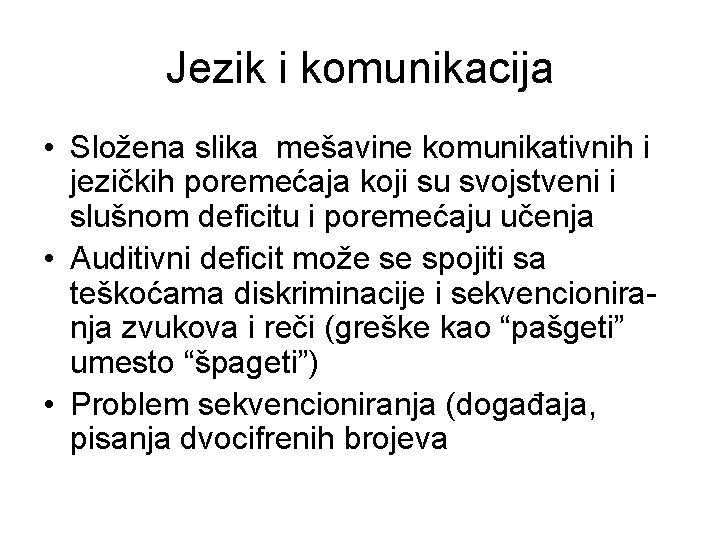 Jezik i komunikacija • Složena slika mešavine komunikativnih i jezičkih poremećaja koji su svojstveni