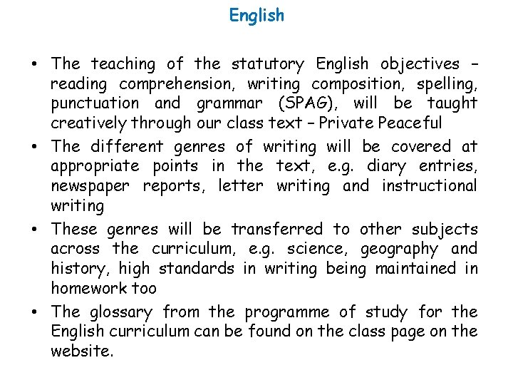 English • The teaching of the statutory English objectives – reading comprehension, writing composition,