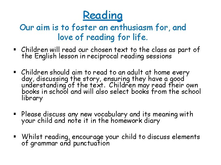 Reading Our aim is to foster an enthusiasm for, and love of reading for