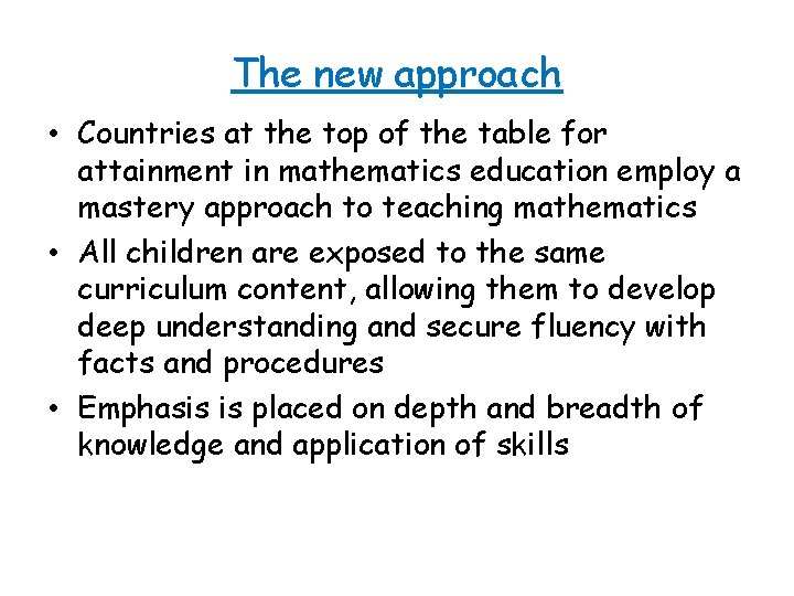 The new approach • Countries at the top of the table for attainment in