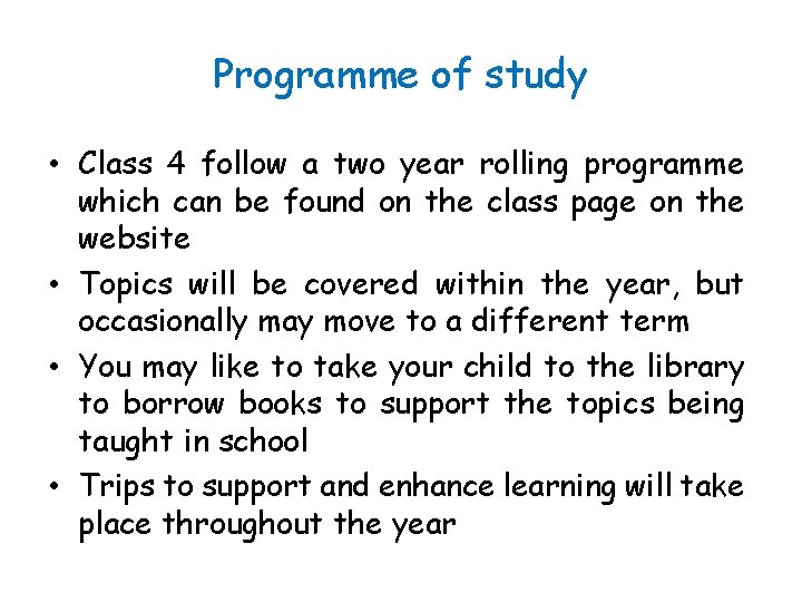 Programme of study • Class 4 follow a two year rolling programme which can