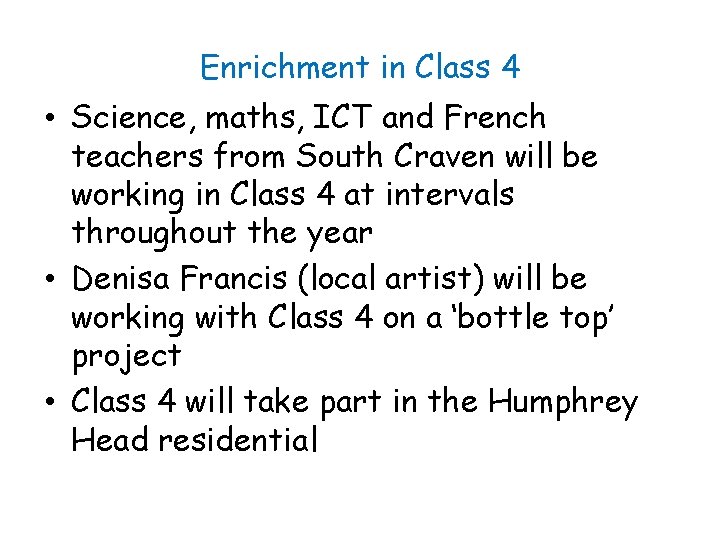 Enrichment in Class 4 • Science, maths, ICT and French teachers from South Craven
