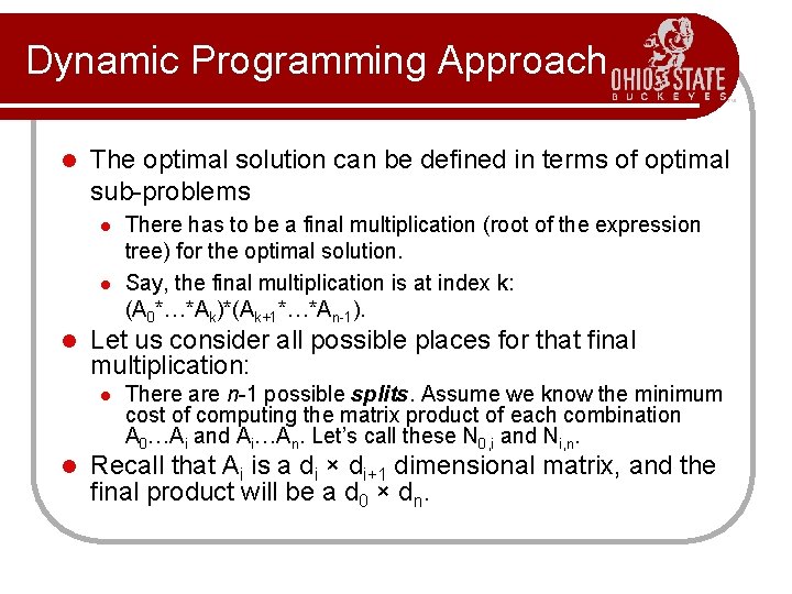 Dynamic Programming Approach l The optimal solution can be defined in terms of optimal