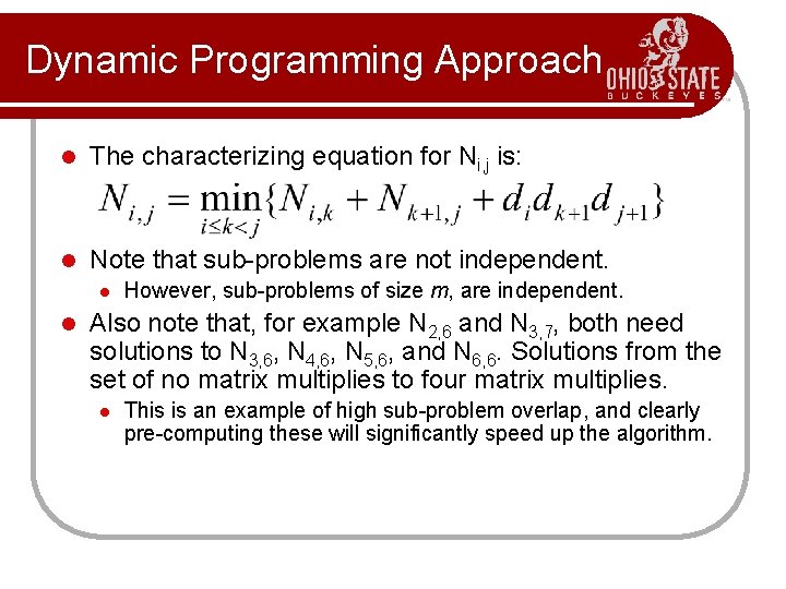 Dynamic Programming Approach l The characterizing equation for Ni, j is: l Note that