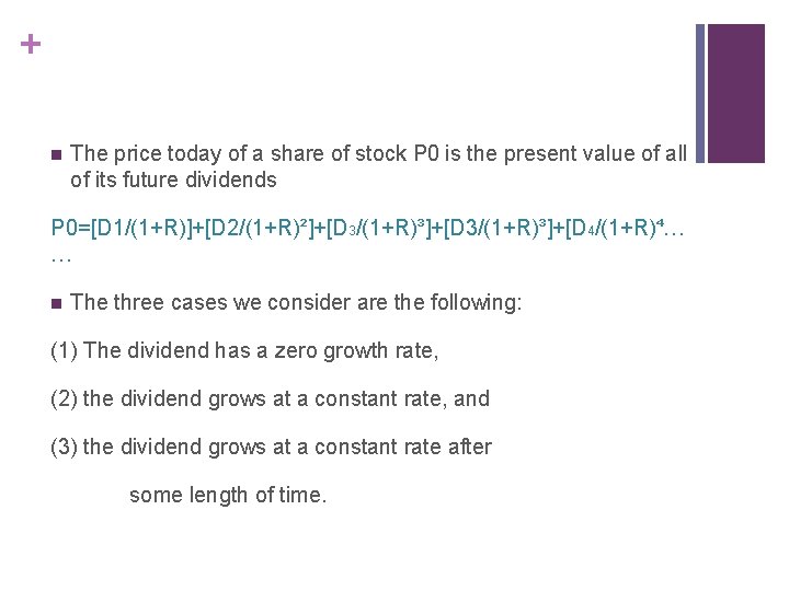 + n The price today of a share of stock P 0 is the