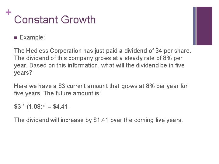 + Constant Growth n Example: The Hedless Corporation has just paid a dividend of