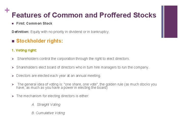 + Features of Common and Proffered Stocks n First: Common Stock Definition: Equity with