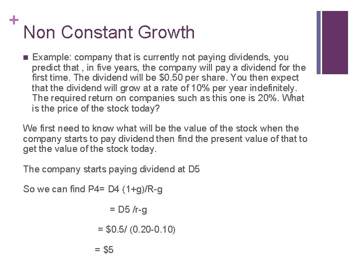 + Non Constant Growth n Example: company that is currently not paying dividends, you