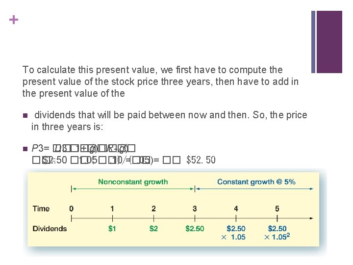 + To calculate this present value, we first have to compute the present value