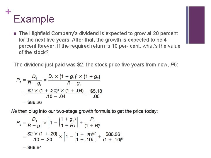 + Example n The Highfield Company’s dividend is expected to grow at 20 percent