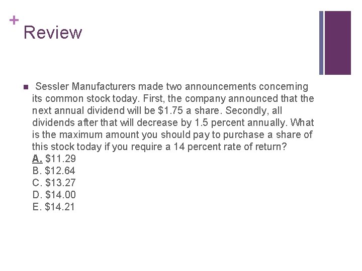 + Review n Sessler Manufacturers made two announcements concerning its common stock today. First,