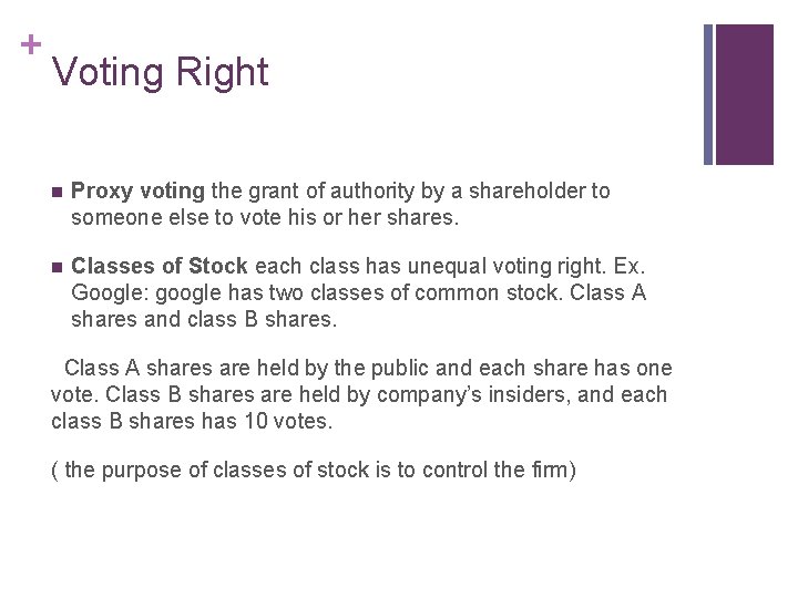 + Voting Right n Proxy voting the grant of authority by a shareholder to