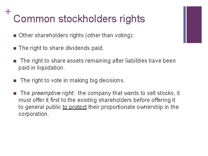 + Common stockholders rights n Other shareholders rights (other than voting): n The right