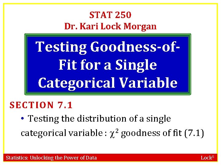 STAT 250 Dr. Kari Lock Morgan Testing Goodness-of. Fit for a Single Categorical Variable