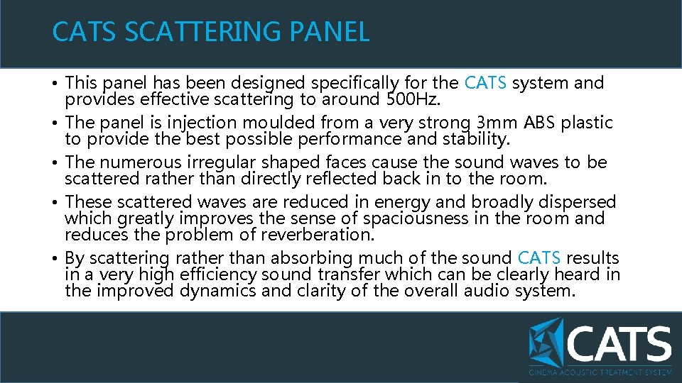CATS SCATTERING PANEL • This panel has been designed specifically for the CATS system