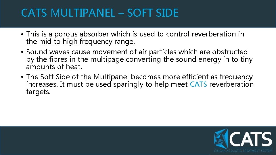 CATS MULTIPANEL – SOFT SIDE • This is a porous absorber which is used