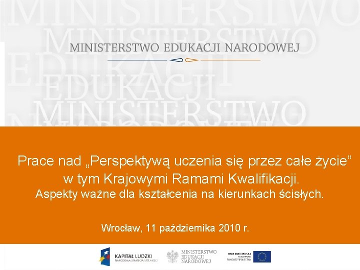 Prace nad „Perspektywą uczenia się przez całe życie” w tym Krajowymi Ramami Kwalifikacji. Aspekty