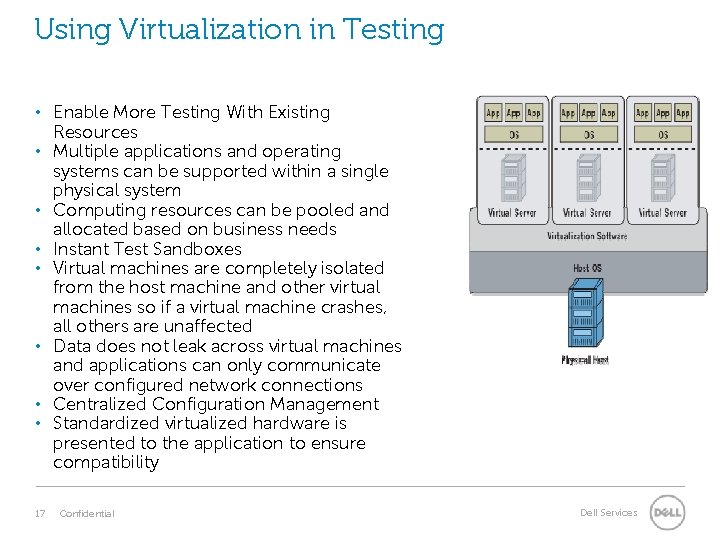 Using Virtualization in Testing • Enable More Testing With Existing Resources • Multiple applications