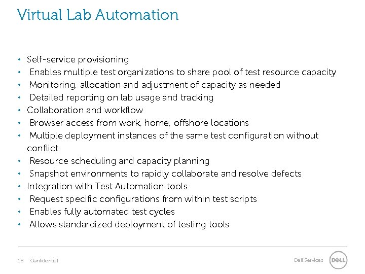 Virtual Lab Automation • • • • 18 Self-service provisioning Enables multiple test organizations