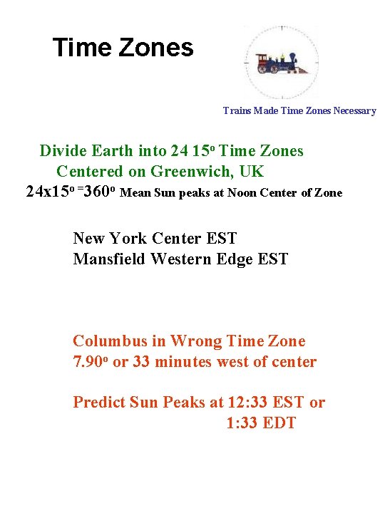 Time Zones Trains Made Time Zones Necessary Divide Earth into 24 15 o Time