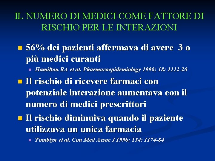 IL NUMERO DI MEDICI COME FATTORE DI RISCHIO PER LE INTERAZIONI n 56% dei
