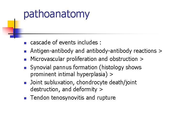 pathoanatomy n n n cascade of events includes : Antigen-antibody and antibody-antibody reactions >