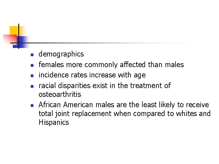 n n n demographics females more commonly affected than males incidence rates increase with