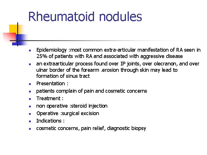 Rheumatoid nodules n n n n n Epidemiology : most common extra-articular manifestation of