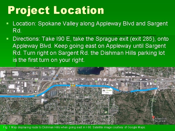 Project Location § Location: Spokane Valley along Appleway Blvd and Sargent Rd. § Directions: