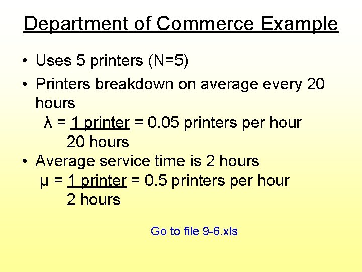 Department of Commerce Example • Uses 5 printers (N=5) • Printers breakdown on average