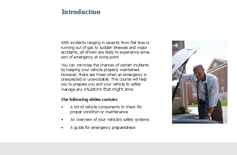 Introduction With incidents ranging in severity from flat tires or running out of gas