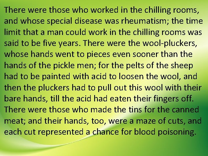 There were those who worked in the chilling rooms, and whose special disease was