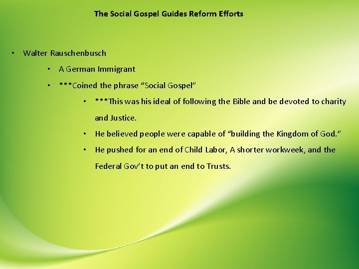 The Social Gospel Guides Reform Efforts • Walter Rauschenbusch • A German Immigrant •