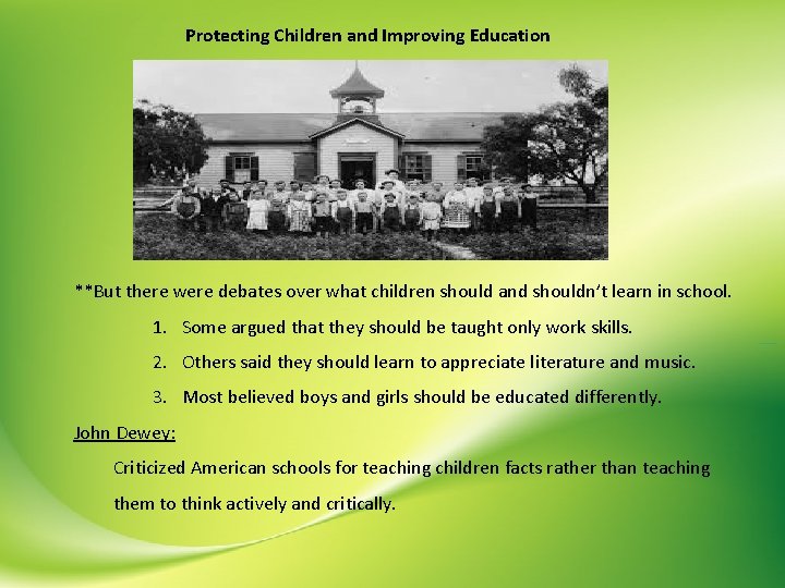 Protecting Children and Improving Education **But there were debates over what children should and