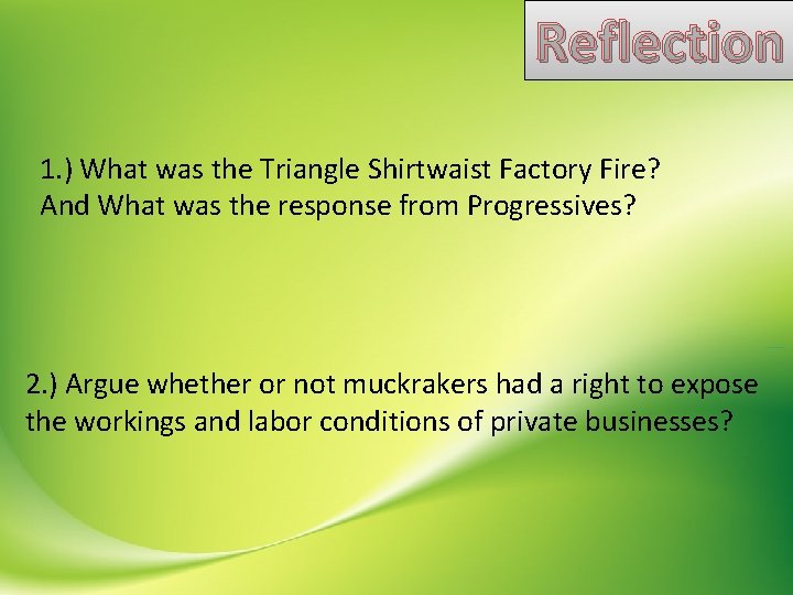 Reflection 1. ) What was the Triangle Shirtwaist Factory Fire? And What was the
