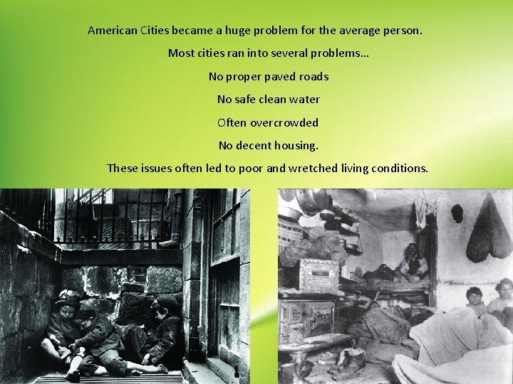American Cities became a huge problem for the average person. Most cities ran into