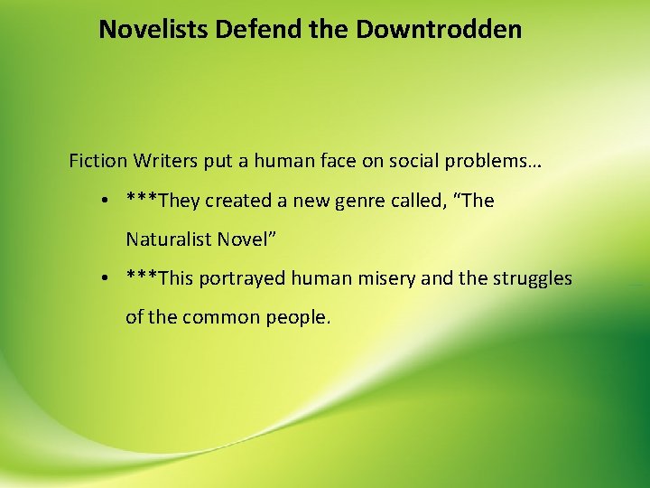 Novelists Defend the Downtrodden Fiction Writers put a human face on social problems… •