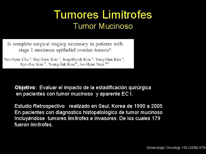 Tumores Limítrofes Tumor Mucinoso Objetivo: Evaluar el impacto de la estadificación quirúrgica en pacientes