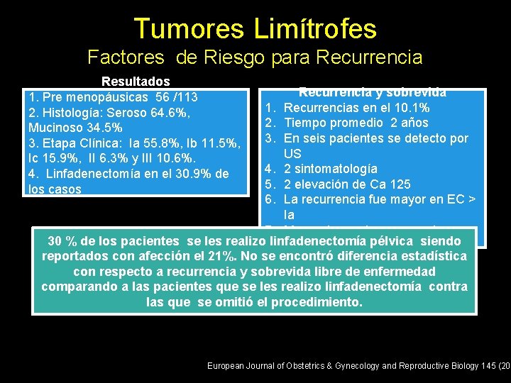Tumores Limítrofes Factores de Riesgo para Recurrencia Resultados 1. Pre menopáusicas 56 /113 2.