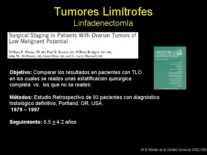 Tumores Limítrofes Linfadenectomía Objetivo: Comparar los resultados en pacientes con TLO en los cuales