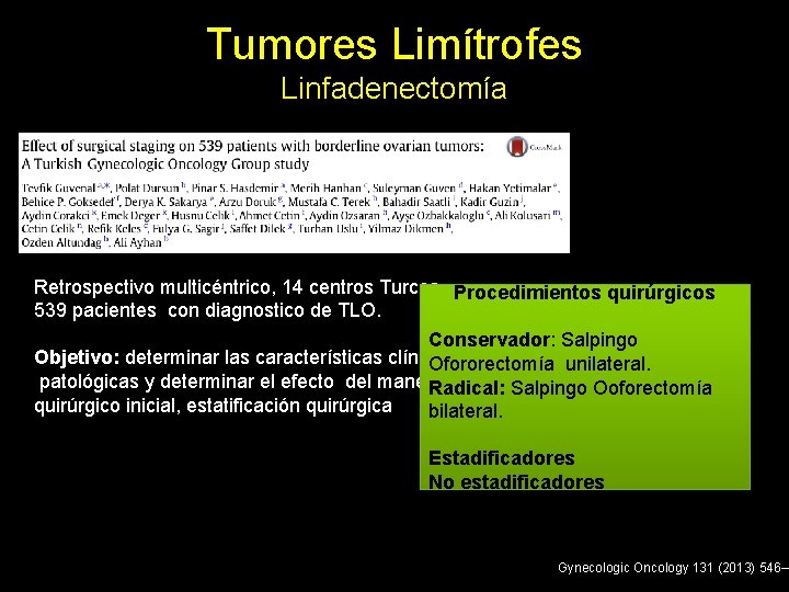 Tumores Limítrofes Linfadenectomía Retrospectivo multicéntrico, 14 centros Turcos. Procedimientos quirúrgicos 539 pacientes con diagnostico
